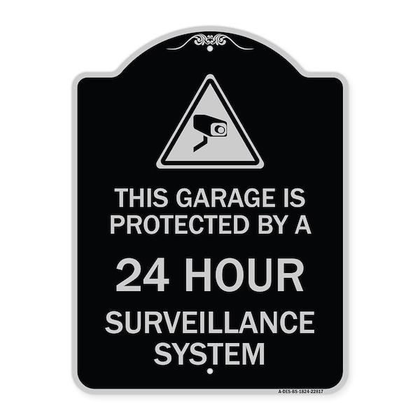 This Garage Is Protected by 24 Hour Surveillance System Heavy-Gauge Alum Sign, 24" H, BS-1824-22817